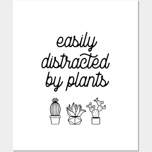 Easily distracted by plants Posters and Art